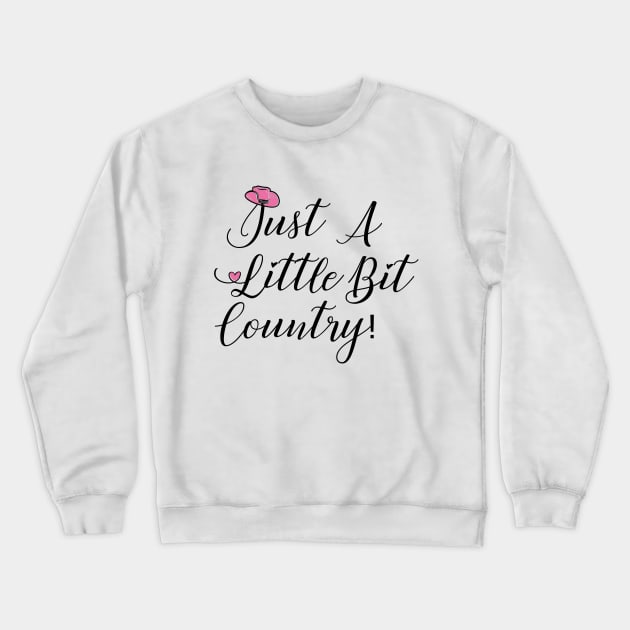 A little bit country Crewneck Sweatshirt by TracyMichelle